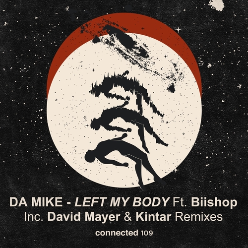 Da Mike, Biishop - Left My Body EP feat. Biishop [CONNECTED109]